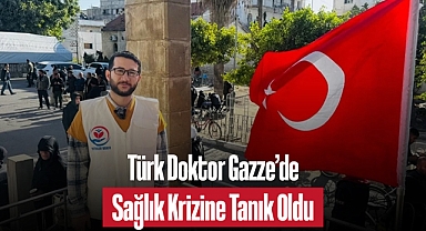 Türk Doktor Gazze'de Sağlık Krizine Tanık Oldu