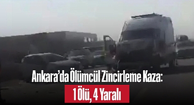 Ankara'da Ölümcül Zincirleme Kaza: 1 Ölü, 4 Yaralı