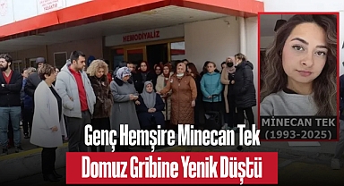Genç Hemşire Minecan Tek, Domuz Gribine Yenik Düştü