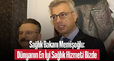Sağlık Bakanı Memişoğlu: