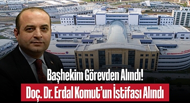 Hitit Üniversitesi Hastanesi Başhekimi Görevden Alındı: Doç. Dr. Erdal Komut İstifa Etti